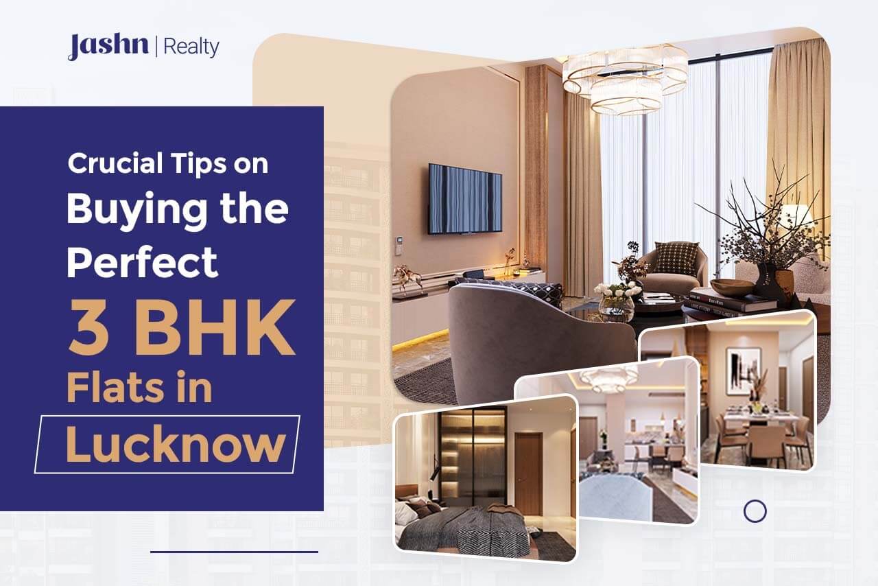 Crucial Tips on Buying the Perfect 3 BHK Flats in Lucknow
