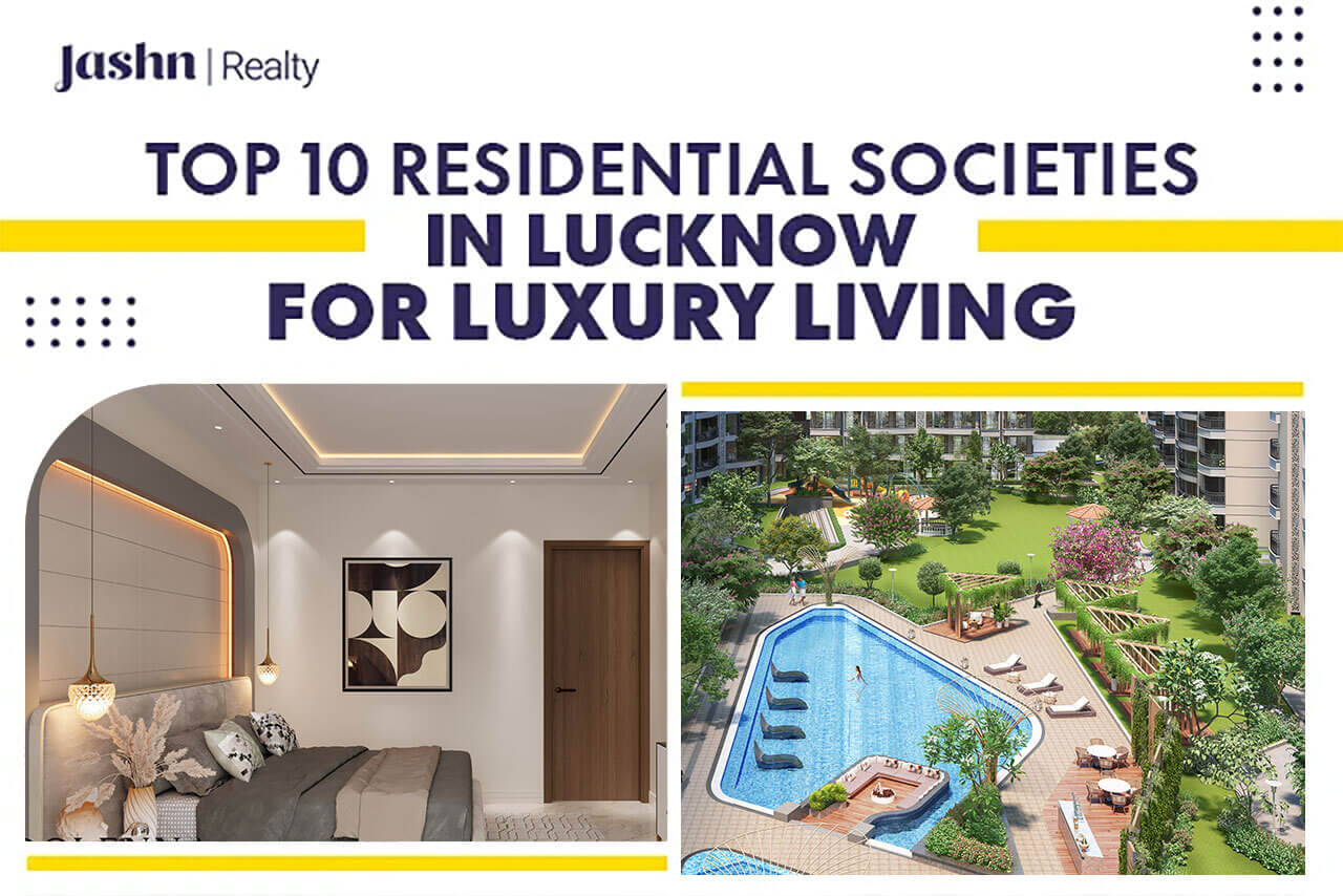 Top 10 Residential Societies in Lucknow for Luxury Living