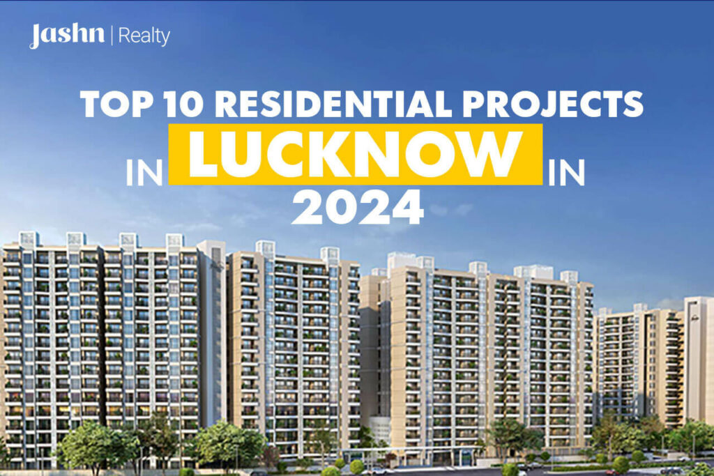 Top10 Residential Projects in Lucknow in 2024