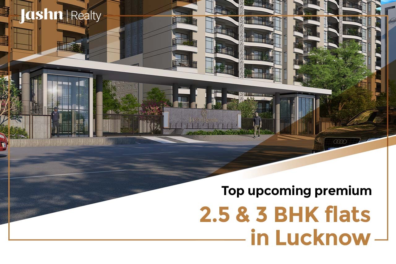 Top upcoming premium 2.5 & 3 BHK flats in Lucknow