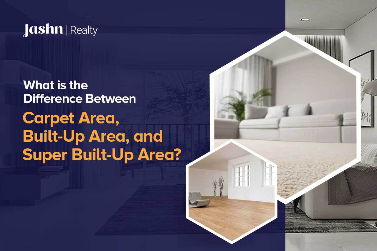 What is the Difference Between Carpet Area, Built-Up Area, and Super Built-Up Area