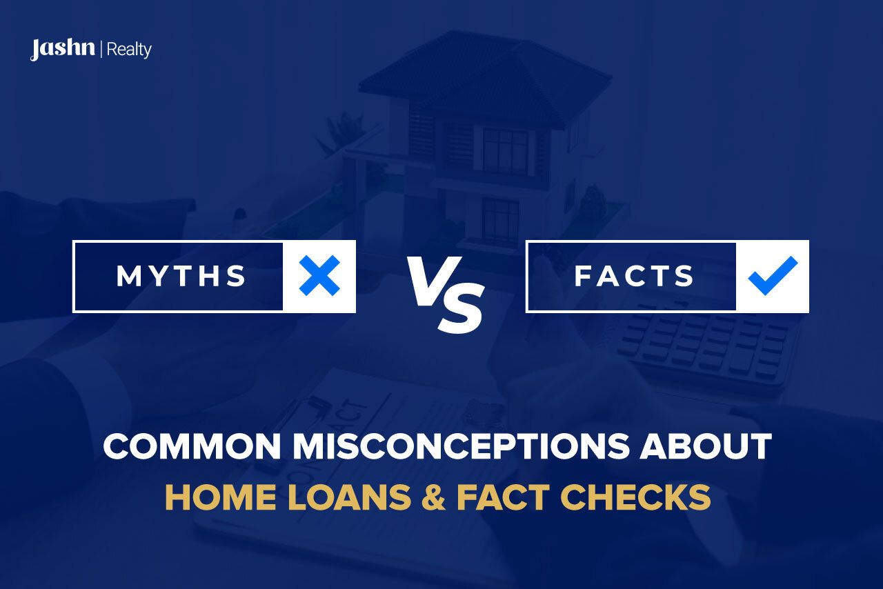 Common Misconceptions About Home Loans & Fact Checks