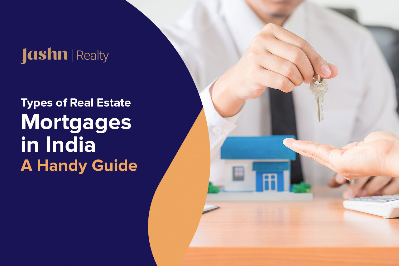 Types of Real Estate Mortgages in India A Handy Guide