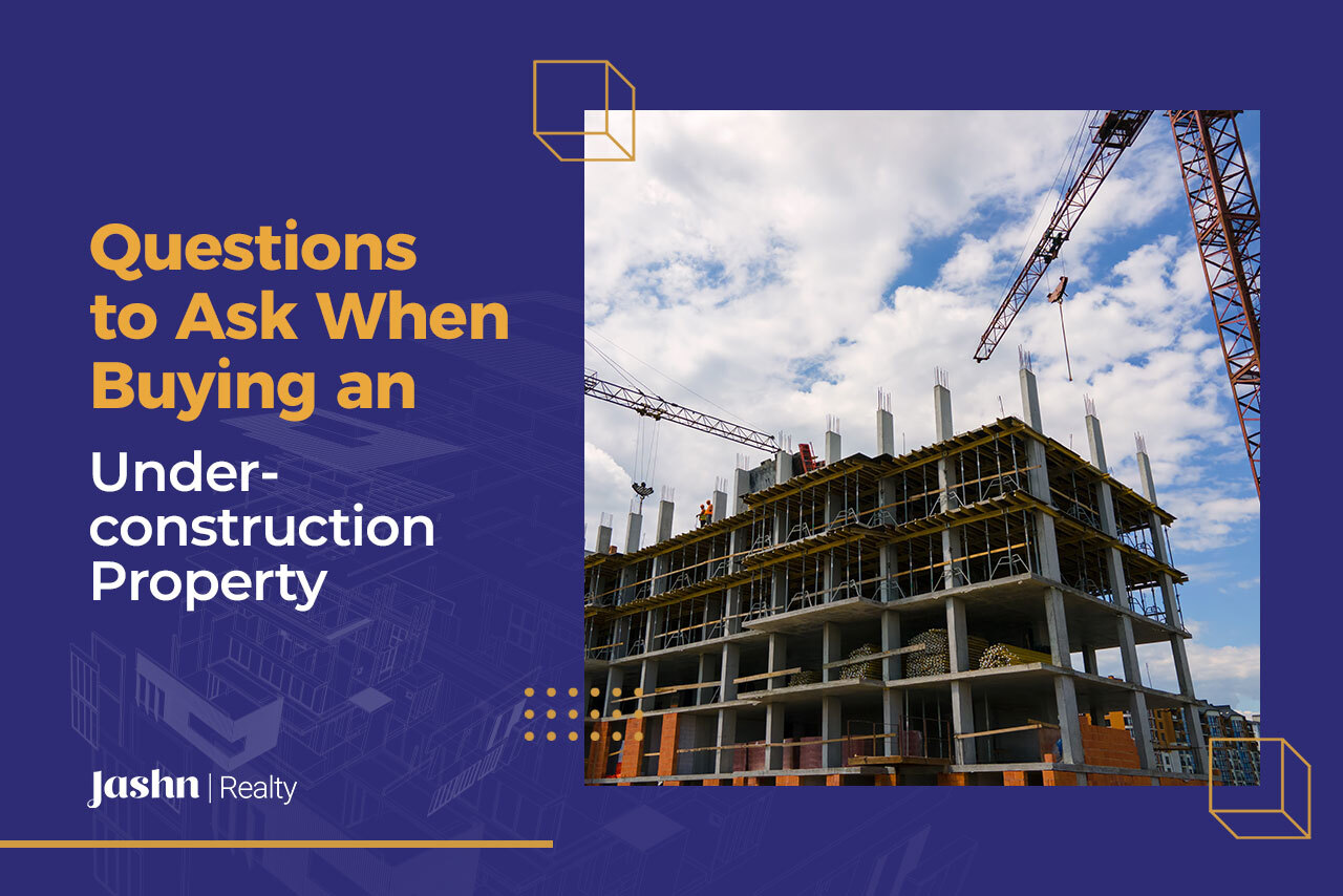 Questions to Ask When Buying an Under-construction Property